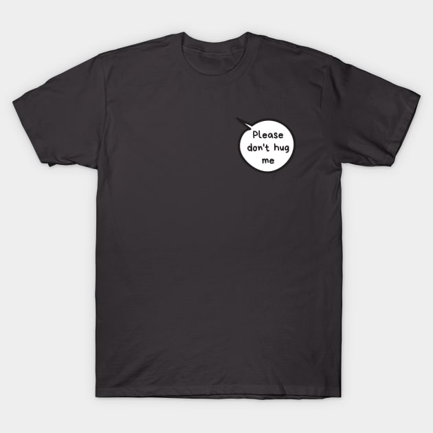 Please Don't Hug Me T-Shirt by Sloth Station